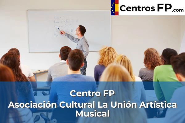 Centro FP Asociación Cultural La Unión Artística Musical