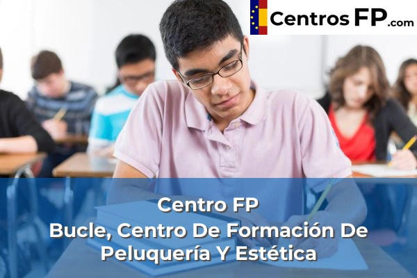 Centro FP Bucle, Centro De Formación De Peluquería Y Estética