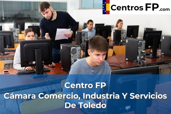 Centro FP Cámara Comercio, Industria Y Servicios De Toledo