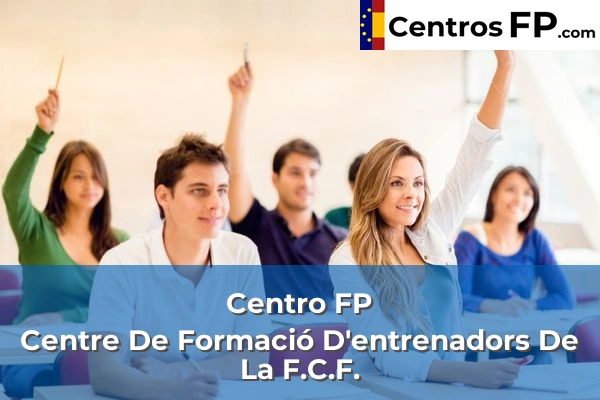 Centro FP Mare De Déu De La Gleva 54 Centro FP Centre De Formació D'entrenadors De La F.C.F.