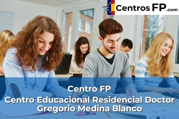 Centro FP Centro Educacional Residencial Doctor Gregorio Medina Blanco