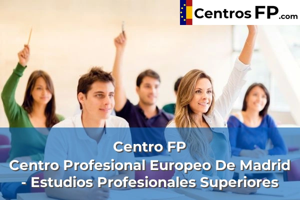 Centro FP Centro Profesional Europeo De Madrid - Estudios Profesionales Superiores