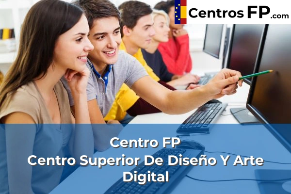 Centro FP Centro Superior De Diseño Y Arte Digital