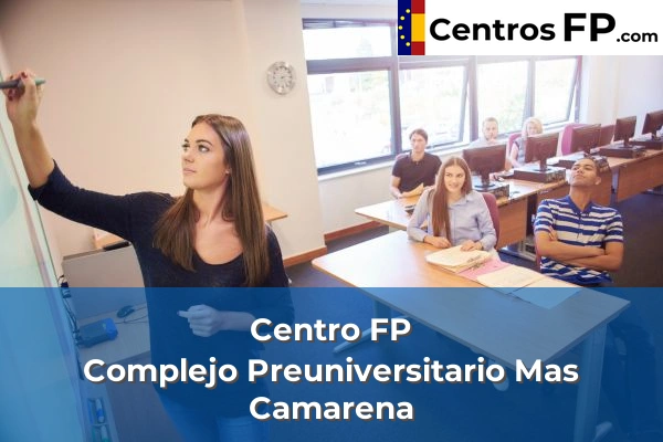 Centro FP Complejo Preuniversitario Mas Camarena