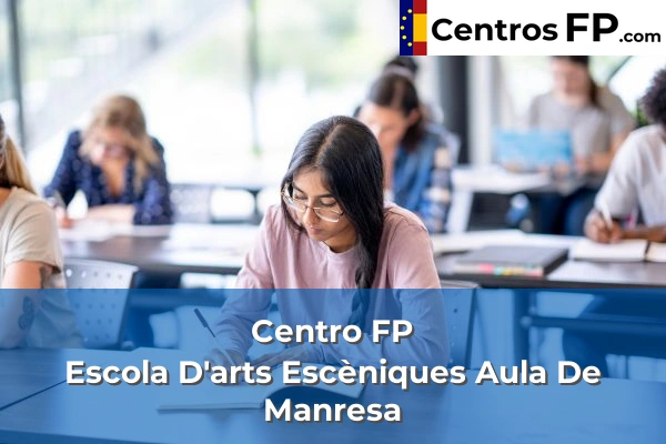 Centro FP Escola D'arts Escèniques Aula De Manresa