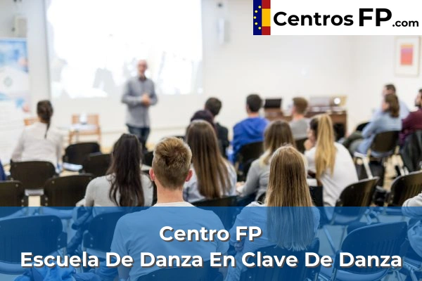 Centro FP Escuela De Danza En Clave De Danza