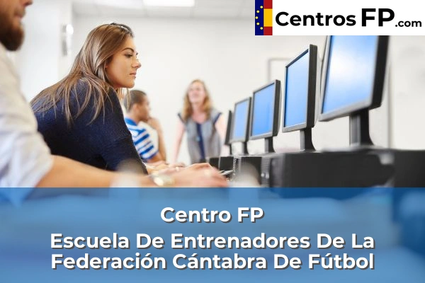 Centro FP Escuela De Entrenadores De La Federación Cántabra De Fútbol