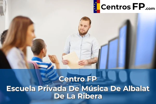 Centro FP Escuela Privada De Música De Albalat De La Ribera