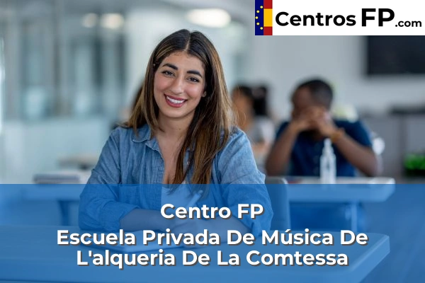 Centro FP Escuela Privada De Música De L'alqueria De La Comtessa