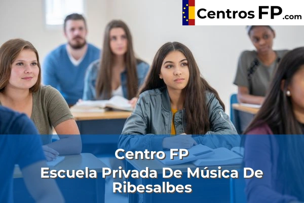 Centro FP Escuela Privada De Música De Ribesalbes