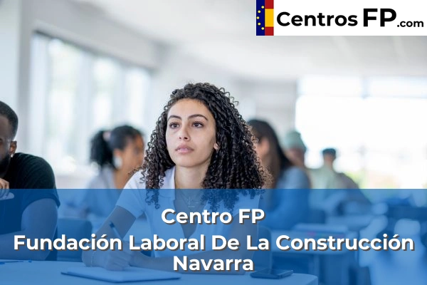 Centro FP Fundación Laboral De La Construcción Navarra