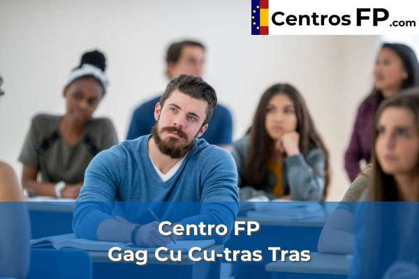Centro FP Gag Cu Cu-tras Tras
