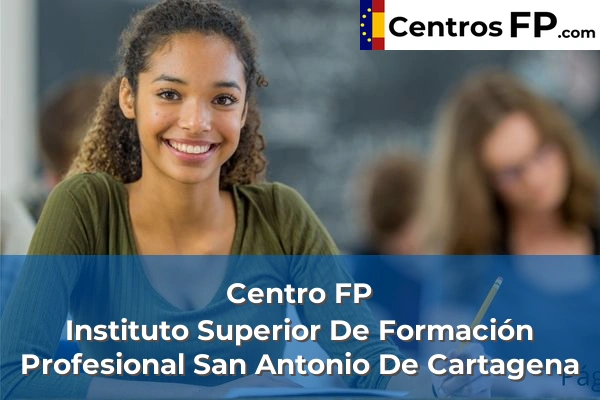 Centro FP Instituto Superior De Formación Profesional San Antonio De Cartagena