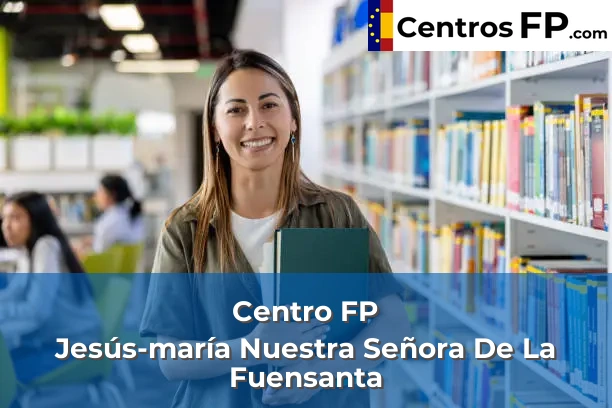 Centro FP Jesús-maría Nuestra Señora De La Fuensanta