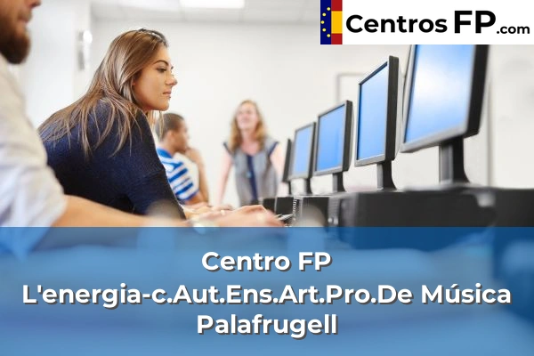 Centro FP L'energia-c.Aut.Ens.Art.Pro.De Música Palafrugell 1 centro fp lenergia cautensartprode musica palafrugell img