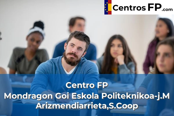 centro fp mondragon goi eskola politeknikoa jm arizmendiarrietascoop img