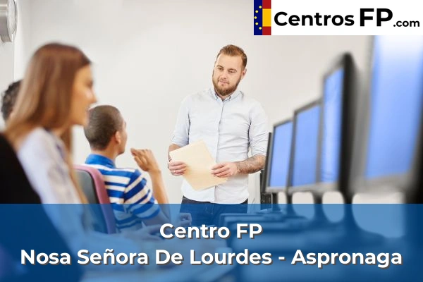 Centro FP Nosa Señora De Lourdes - Aspronaga