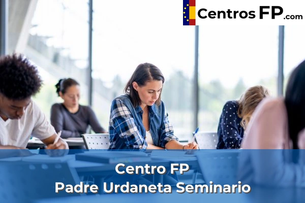 Centro FP Padre Urdaneta Seminario