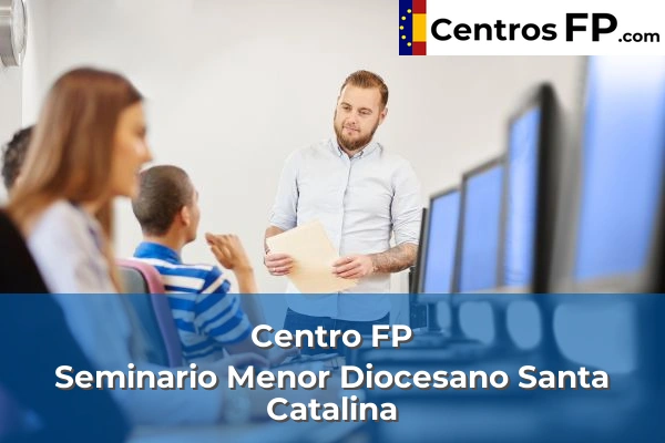 Centro FP Seminario Menor Diocesano Santa Catalina