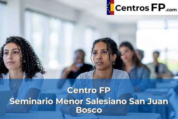 Centro FP Seminario Menor Salesiano San Juan Bosco