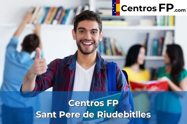 Centros FP en Sant Pere de Riudebitlles