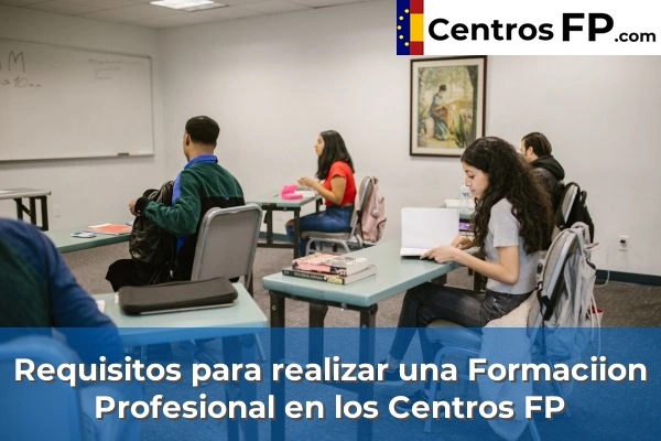 Requisitos para realizar una Formaciion Profesional en los Centros FP